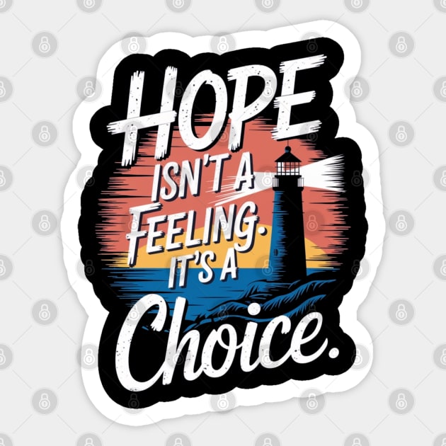 Choosing Hope: A Beacon of Light Sticker by Rox